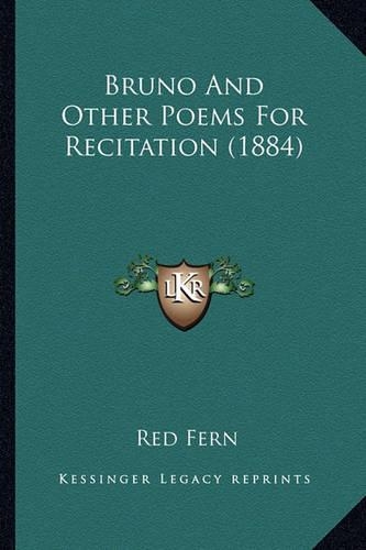 Bruno And Other Poems For Recitation (1884)