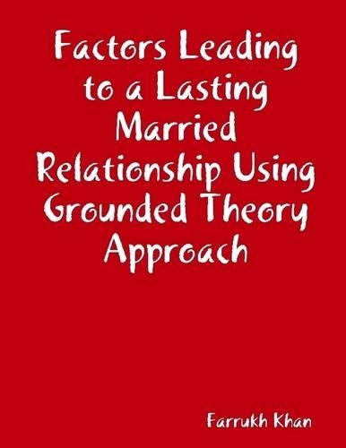 Factors Leading to a Lasting Married Relationship Using Grounded Theory Approach