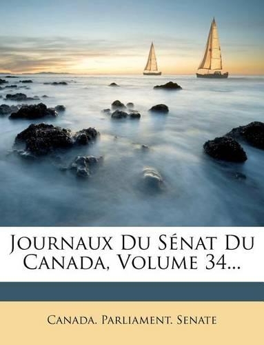 Journaux Du Senat Du Canada, Volume 34...
