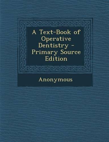 A Text-Book of Operative Dentistry