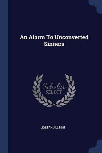 An Alarm To Unconverted Sinners