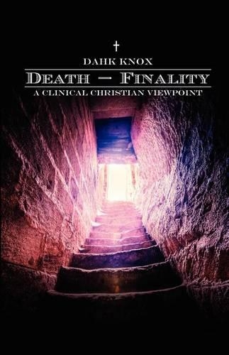 Death-Finality: A Clinical Christian Viewpoint