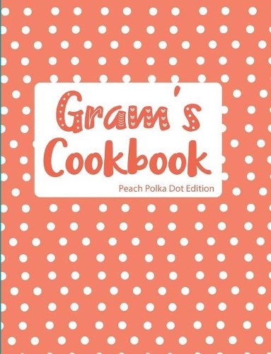 Gram's Cookbook Peach Polka Dot Edition