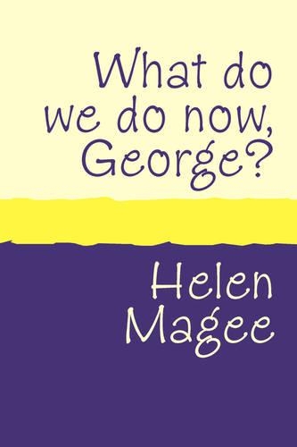 What Do We Do Now George?: (English)