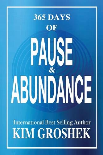 365 Days of Pause & Abundance: Practical Daily Tips & Wisdom
