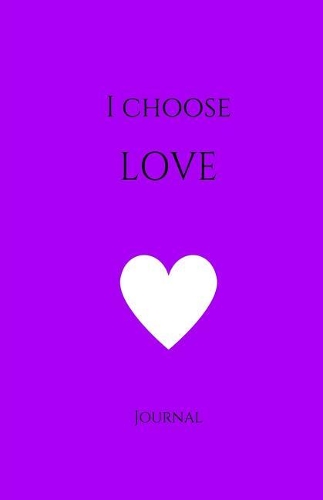I Choose Love Journal