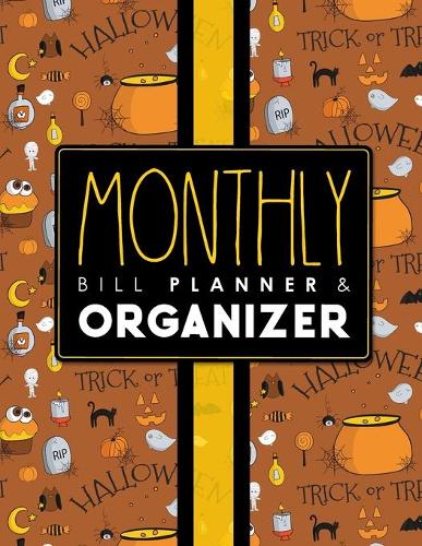 Monthly Bill Planner & Organizer: Bill Tracker, Monthly Bill Organizer Spreadsheet, Family Budget Worksheet, Tracker For Family Budget Plan, Cute Halloween Cover(23 Monthly Bill Planner & Organizers)