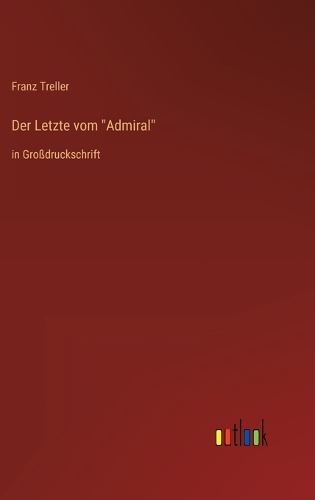 Der Letzte vom "Admiral": in Großdruckschrift