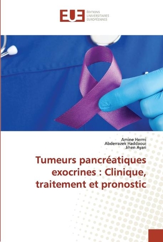 Tumeurs pancréatiques exocrines: Clinique, traitement et pronostic