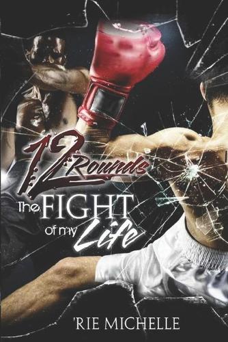 12 Rounds: The Fight of my Life: The story is in the Poetry