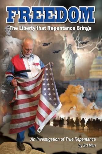 FREEDOM - The Liberty that Repentance Brings: An Investigation of True Repentance(1 Freedom)