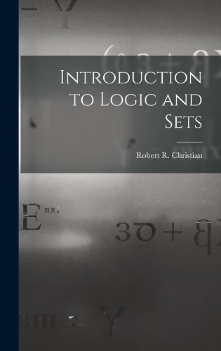 Introduction to Logic and Sets