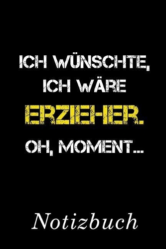 Ich Wünschte Ich Wäre Erzieher Oh Moment Notizbuch