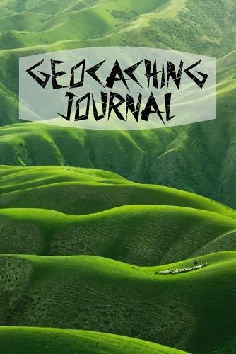 Geocaching Journal: 6x9 Geocaching Notebook For Over 200 Geocaches. Geocaching Journal for found caches with pre-printed note fields for your favorite hobby and next tr