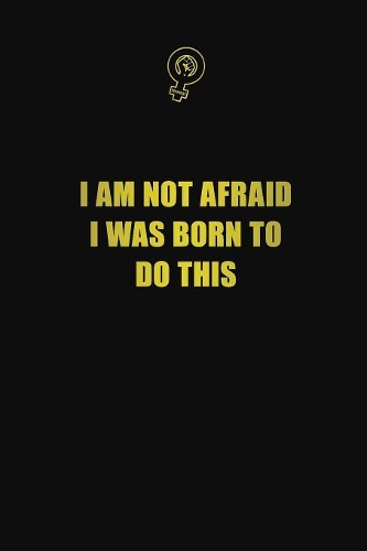 I am not afraid