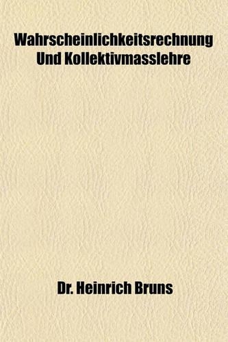 Wahrscheinlichkeitsrechnung Und Kollektivmasslehre