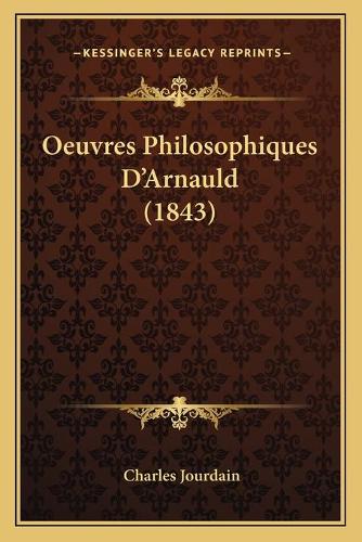 Oeuvres Philosophiques D'Arnauld (1843)