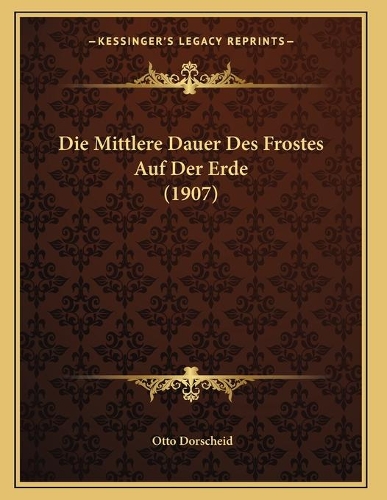 Die Mittlere Dauer Des Frostes Auf Der Erde (1907)