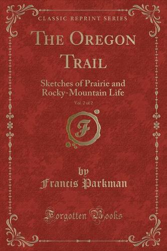 The Oregon Trail, Vol. 2 of 2