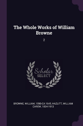 The Whole Works of William Browne