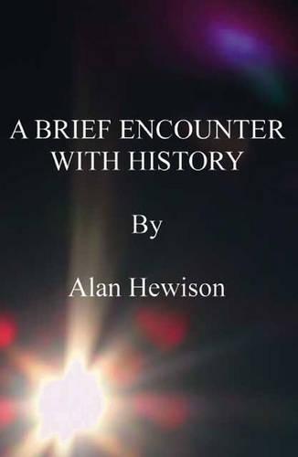 A Brief Encounter with History