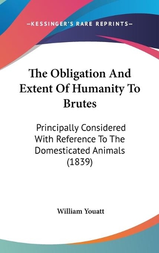 The Obligation And Extent Of Humanity To Brutes