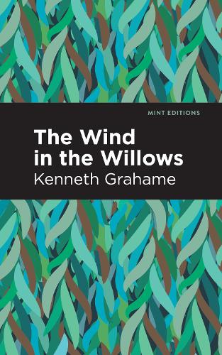 The Wind in the Willows: (Mint Editions)