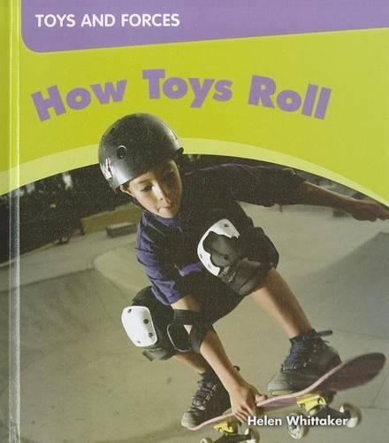 How Toys Roll: (Toys and Forces)