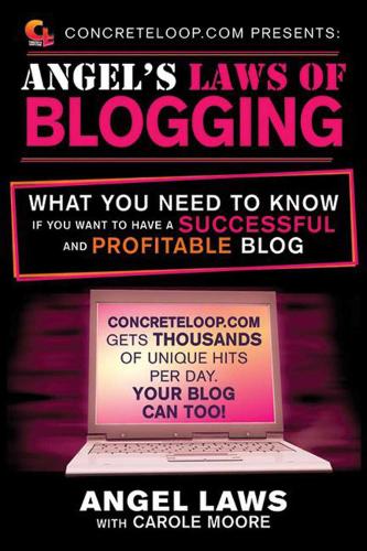 ConcreteLoop.com Presents: Angel's Laws of Blogging