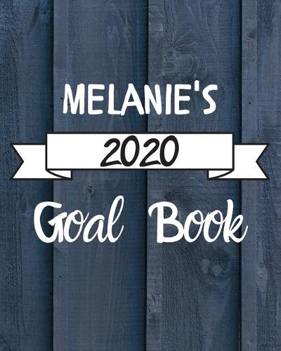 Melanie's 2020 Goal Book