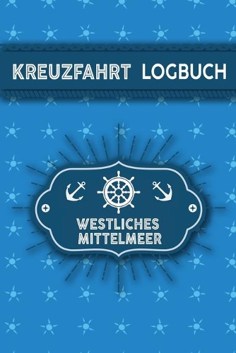 Kreuzfahrt Logbuch Westliches Mittelmeer