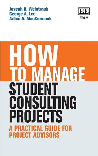 How to Manage Student Consulting Projects: A Practical Guide for Project Advisors(How To Guides)