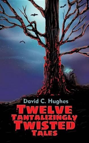 Twelve Tantalizingly Twisted Tales