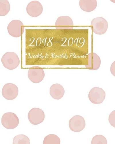 2018 - 2019 Weekly & Monthly Planner