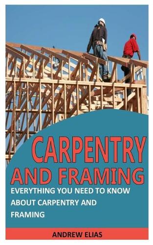 Carpentry and Framing