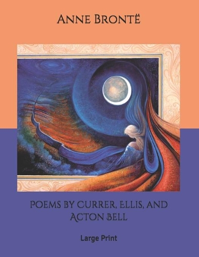 Poems by Currer, Ellis, and Acton Bell