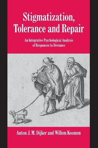 Stigmatization, Tolerance and Repair: An Integrative Psychological Analysis of Responses to Deviance(Studies in Emotion and Social Interaction)