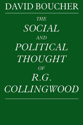 The Social and Political Thought of R. G. Collingwood: (English)