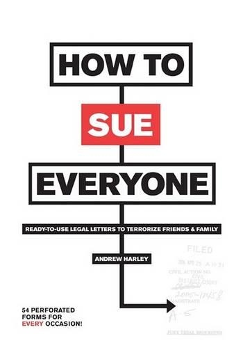 How to Sue Everyone