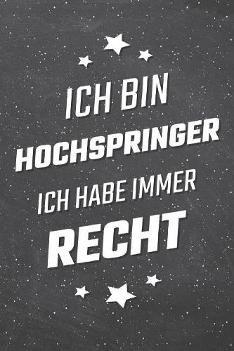 Ich bin Hochspringer Ich habe immer Recht: Hochspringer Punktraster Notizbuch, Notizheft oder Schreibheft - 110 Seiten - Büro Equipment & Zubehör - Lustiges Geschenk zu Weihnachten oder Gebur