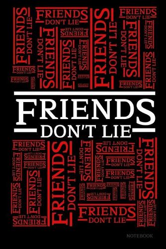 Friends Don't Lie Notebook: Stranger Things Quotes Eleven - Text Wall Black & Red Cover Book 6x9" 120 Pages Blank Lined Diary, Christmas Gifts(4 Stranger Things Notebook)