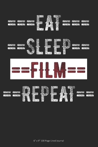 Eat Sleep Film Repeat