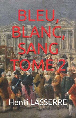Bleu, Blanc, Sang Tome 2