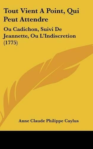 Tout Vient a Point, Qui Peut Attendre