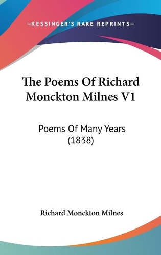The Poems Of Richard Monckton Milnes V1