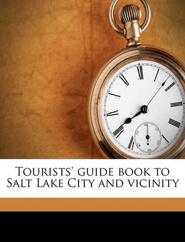 Tourists' Guide Book to Salt Lake City and Vicinity