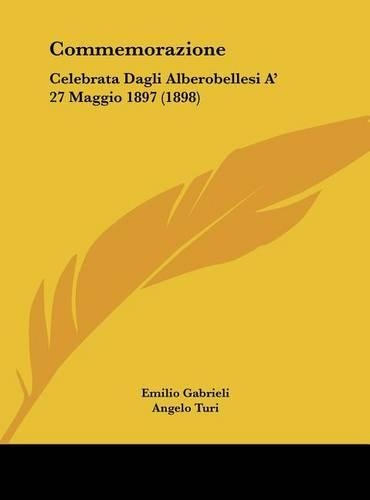 Commemorazione: Celebrata Dagli Alberobellesi A' 27 Maggio 1897 (1898)(Italian)