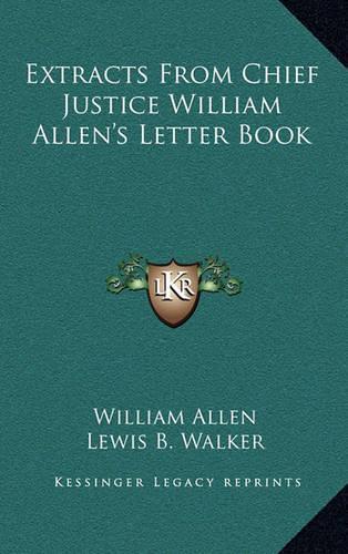 Extracts from Chief Justice William Allen's Letter Book