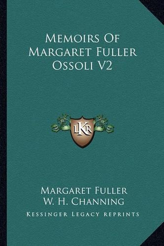 Memoirs Of Margaret Fuller Ossoli V2