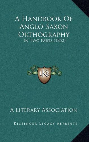 A Handbook of Anglo-Saxon Orthography